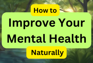 How to Improve Your Mental Health Naturally